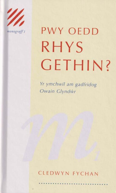 A picture of 'Monograff 1: Pwy Oedd Rhys Gethin?' 
                              by Cledwyn Fychan